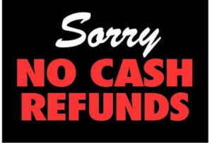 No Cash Refunds